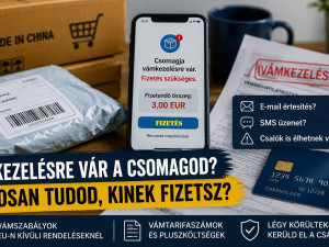 Olcsó külföldi rendelésből drága tanulópénz? Vámkezelés, SMS-ek és csaló fizetési értesítések